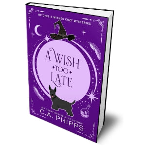 A Wish Too Late, Book 3 in the Witches and Wishes Series Paperback